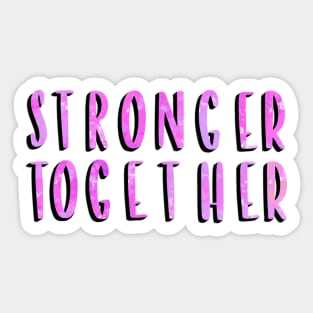 Stronger Together Version 4 Sticker